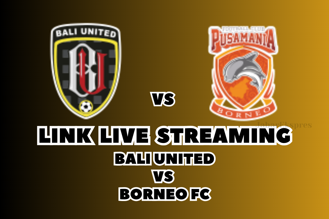 Jangan Lewatkan! LINK Live Streaming Bali United vs Borneo FC Hari Ini