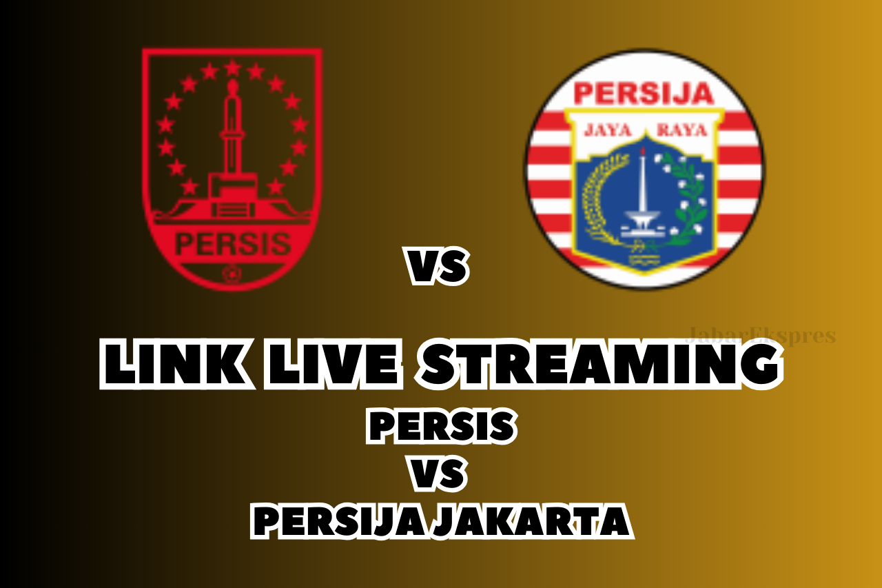 LINK Live Streaming Persis vs Persija Jakarta, Pekan Ke-20 BRI Liga 1!