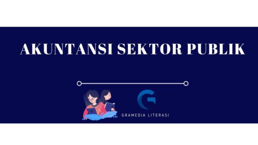 Akuntansi Sektor Publik: Pengertian, Tujuan, dan Jenis yang Perlu Diketahui