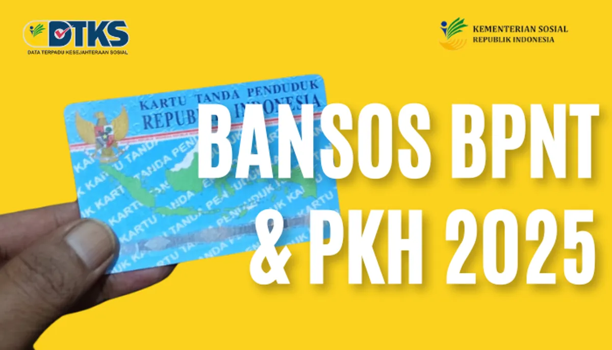 Cek Nama Penerima Bansos PKH dan BPNT 2025 Sekarang!