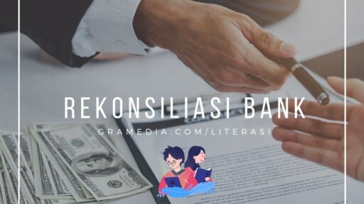 Contoh Rekonsiliasi Bank: Pengertian, Soal, dan Pembahasannya