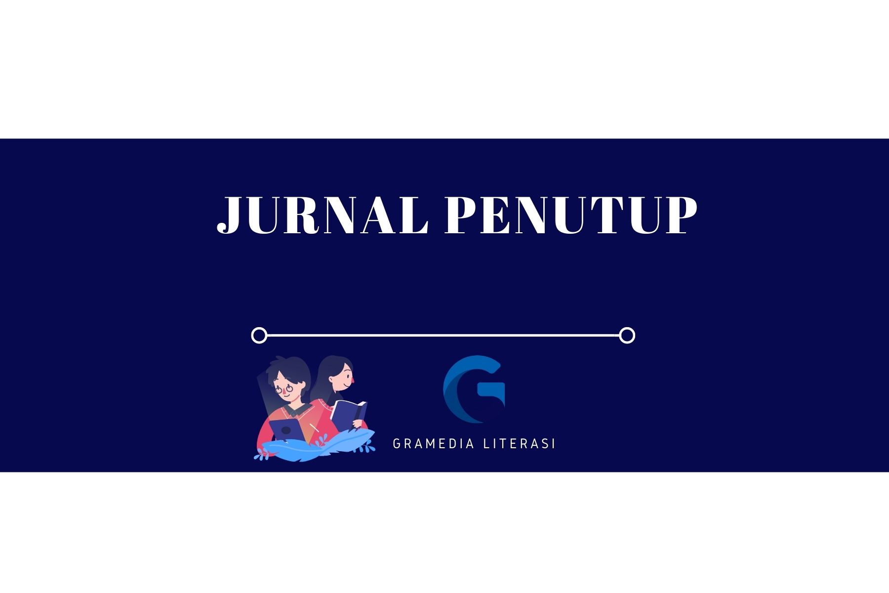 Jurnal Penutup: Pengertian, Contoh, dan Cara Mudah Membuatnya