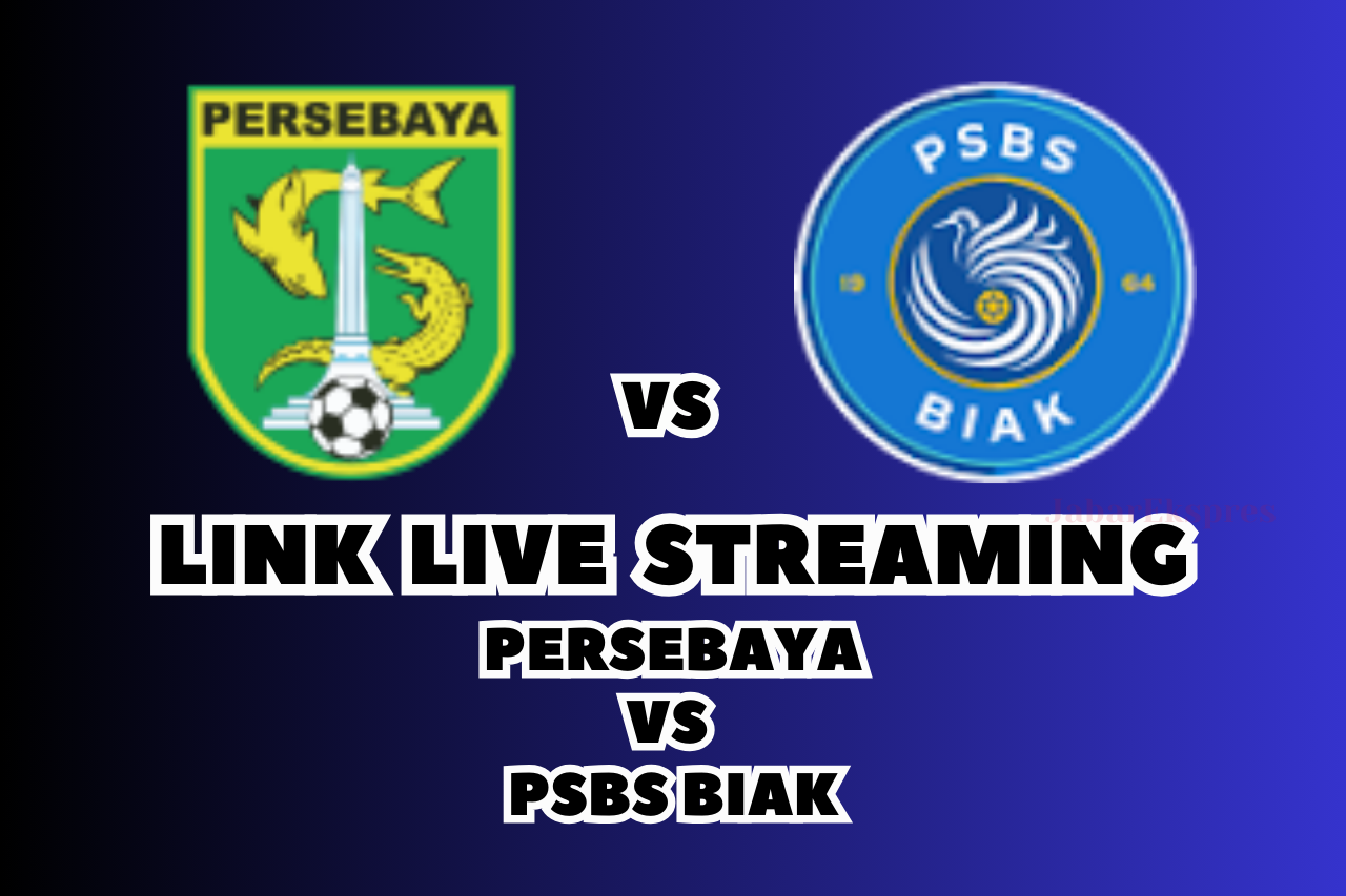 LINK Live Streaming Persebaya vs PSBS Biak Malam Ini, BRI Liga 1!