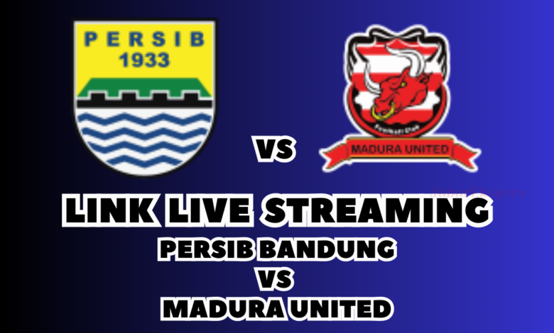 LINK Live Streaming Persib vs Madura United Malam Ini, BRI Liga 1!