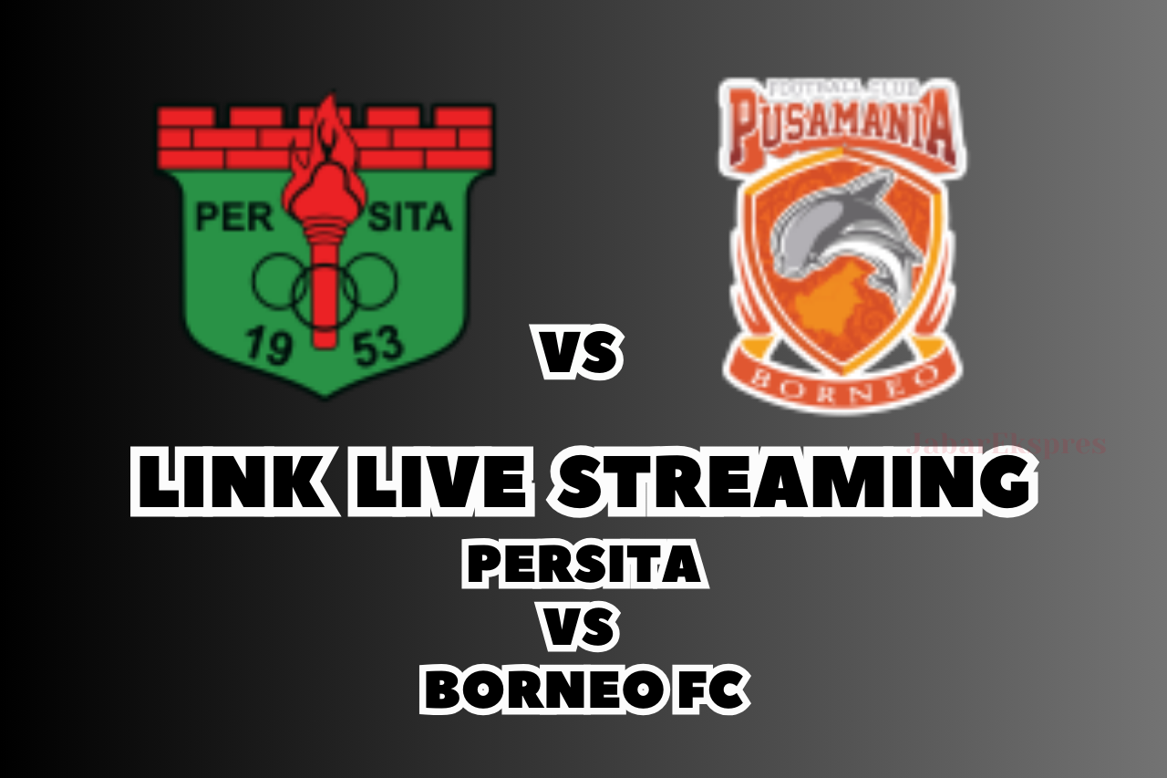 LINK Live Streaming Persita vs Borneo FC Hari Ini, Pekan 24 BRI Liga 1