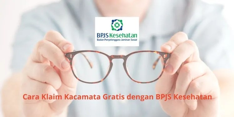 Panduan Praktis: Cara Klaim Kacamata dari BPJS Kesehatan 2025