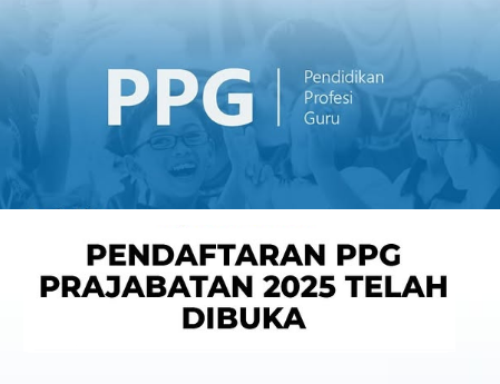 Pendaftaran PPG Prajabatan 2025 Dibuka! Cek Syarat & Tahapan