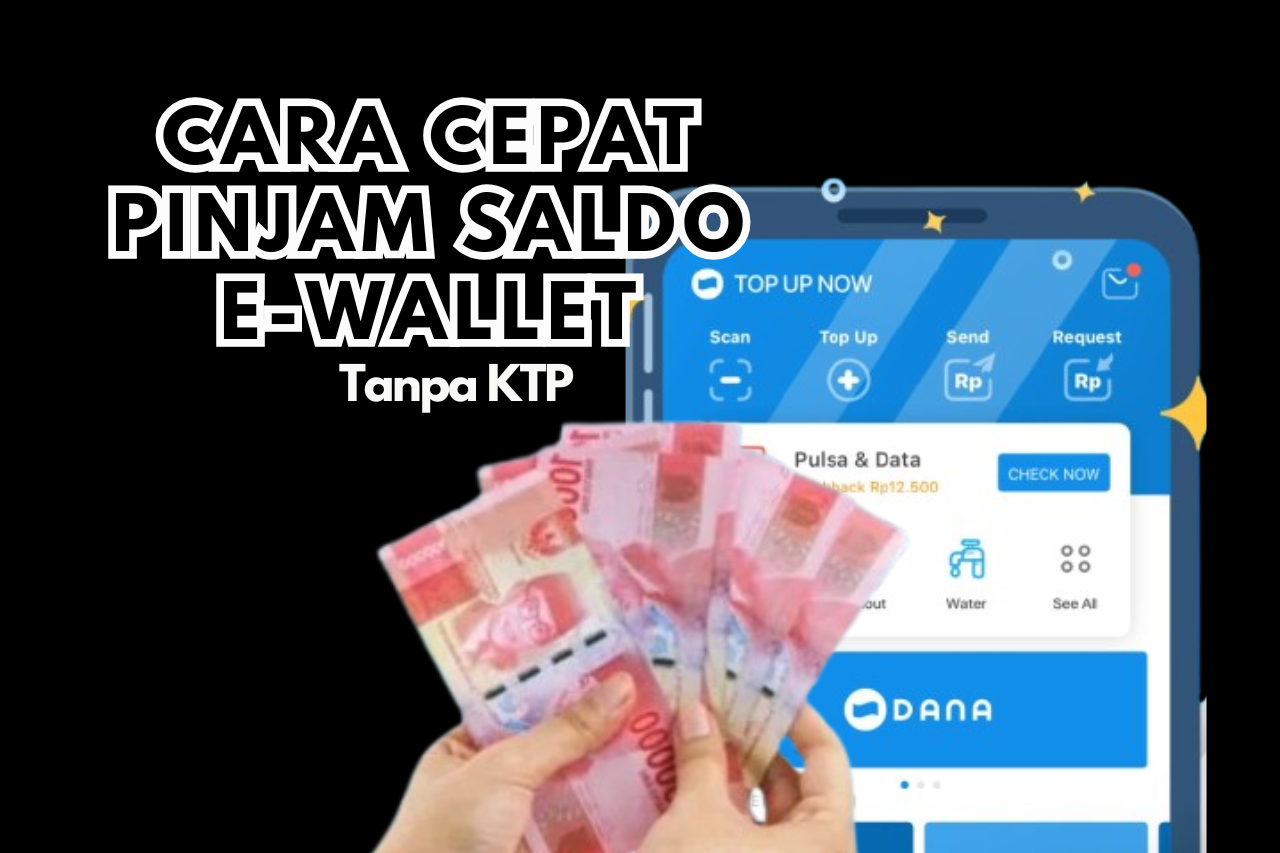 Pinjam Saldo Dana Cepat dan Tanpa KTP, Cairkan Rp500.000 Sekarang!