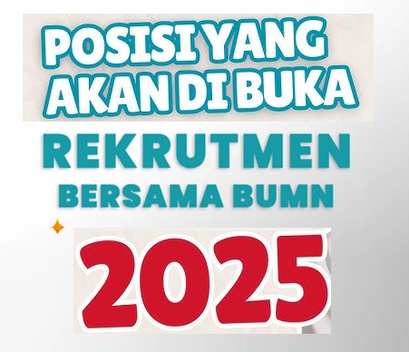 Rekrutmen Bersama BUMN 2025: Ini Daftar Posisi yang Dibuka!