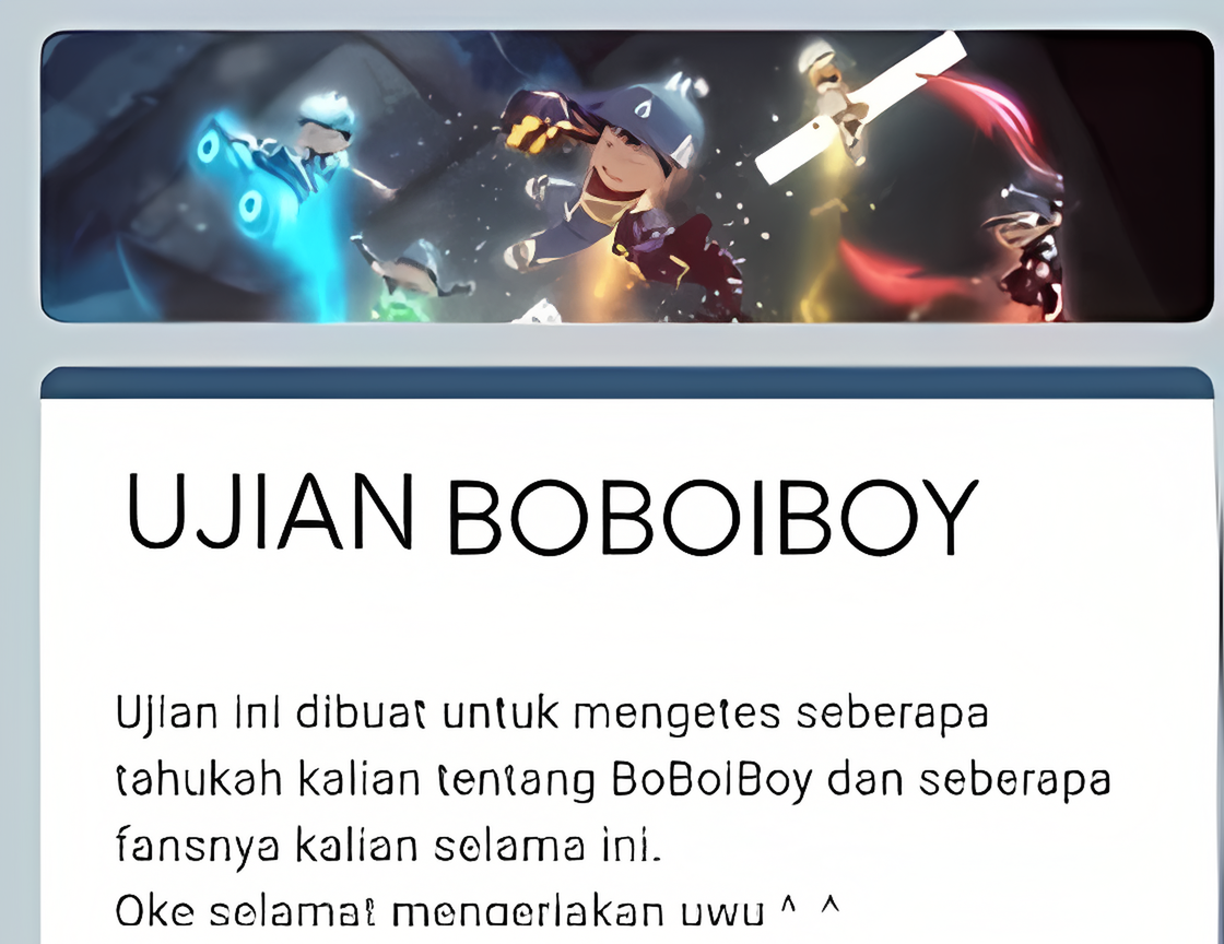 Ujian Boboiboy Via Google Form: Seberapa Tahu Kamu Tentang Dia?