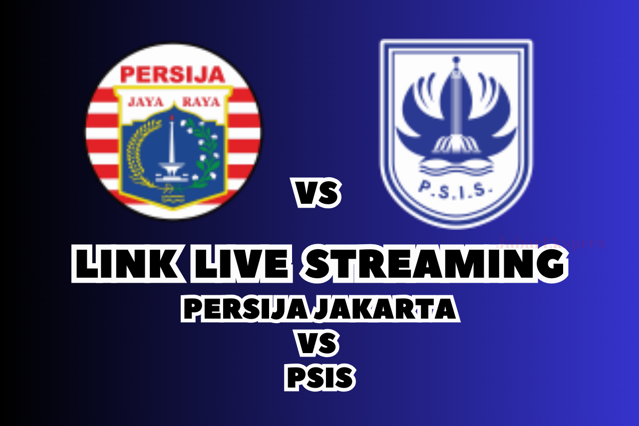 BARU! Live Streaming Persija vs PSIS Malam Ini, BRI Liga 1