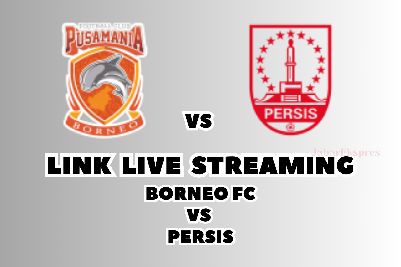 LINK Live Streaming Borneo FC vs Persis Malam Ini di BRI Liga 1!