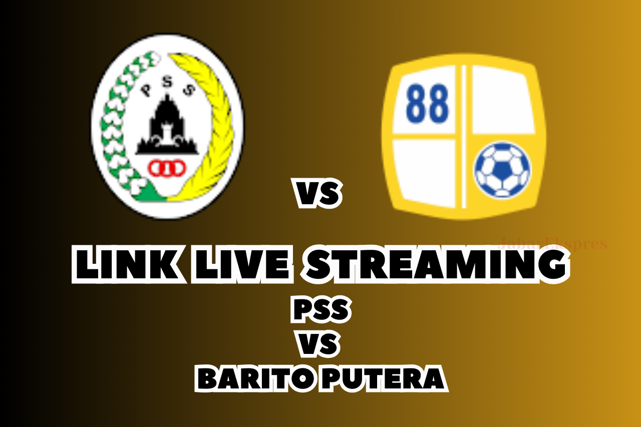 LINK Live Streaming PSS vs Barito Putera Malam Ini, Pekan Ke-25!