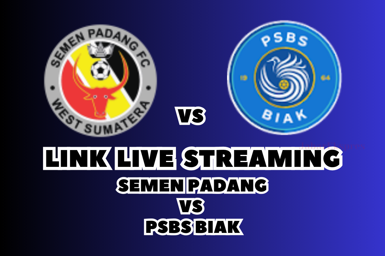 Saksikan LINK Live Streaming Semen Padang vs PSBS Biak Malam Ini!